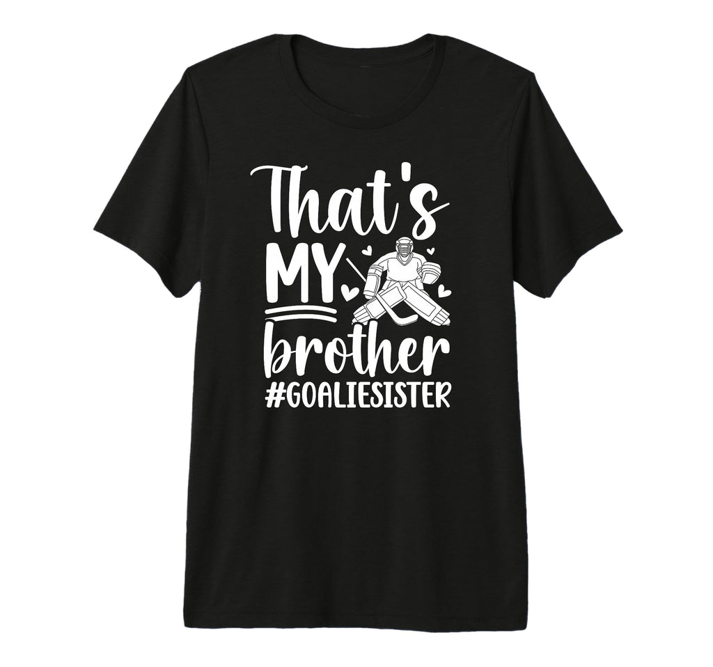 Proud Hockey Goalie Sister Hockey T-Shirt - Minimalist Print Unisex - T-Shirt, Sweatshirt, Hoodie