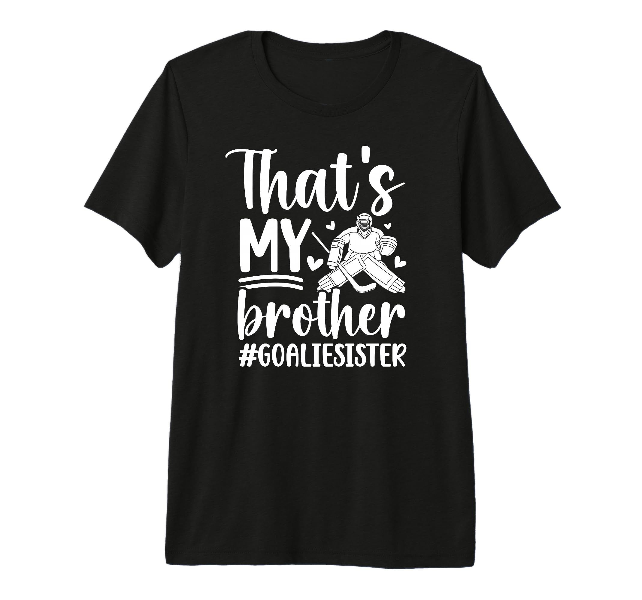 Proud Hockey Goalie Sister Hockey T-Shirt - Minimalist Print Unisex - T-Shirt, Sweatshirt, Hoodie
