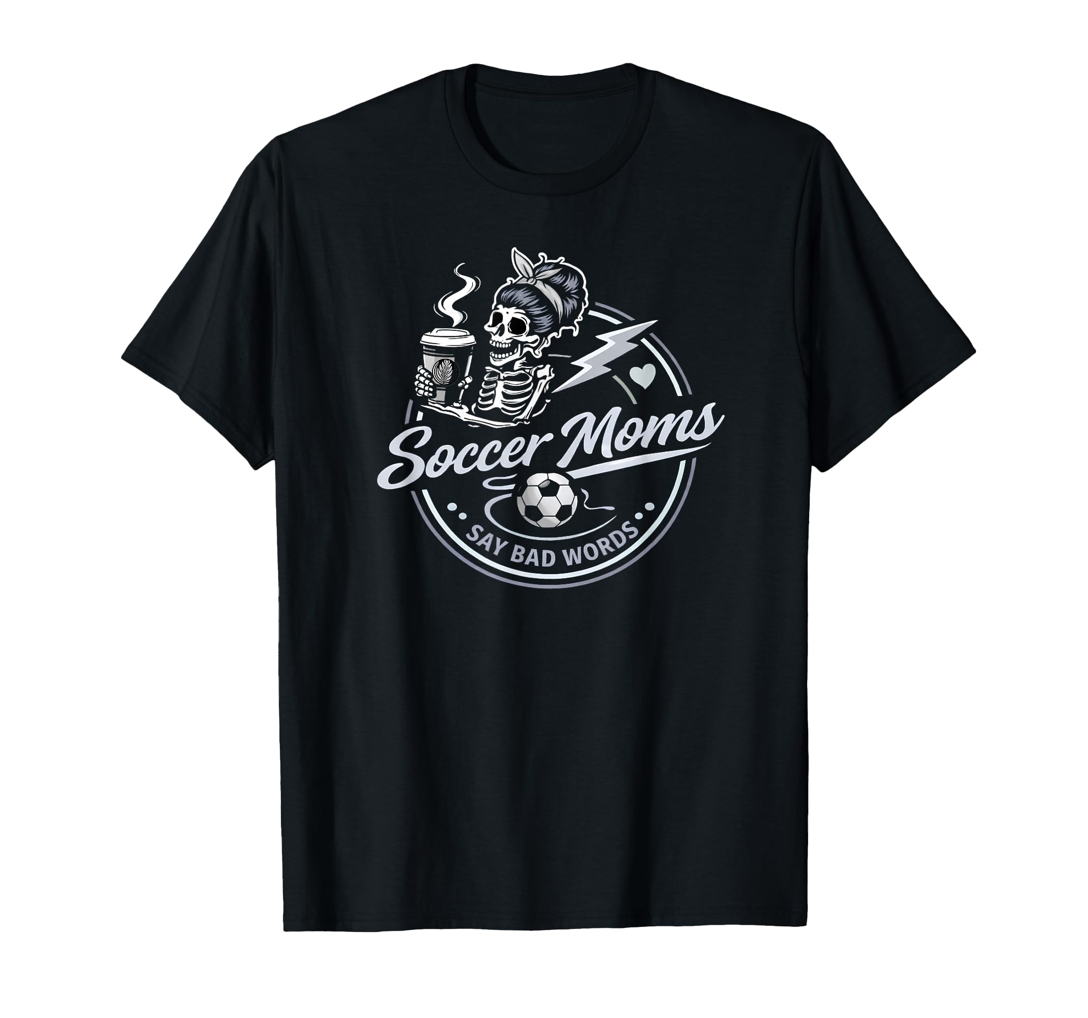 Soccer Moms Say Bad Words Funny Team T-Shirt - Custom Art Print Men Women - T-Shirt, Sweatshirt, Hoodie