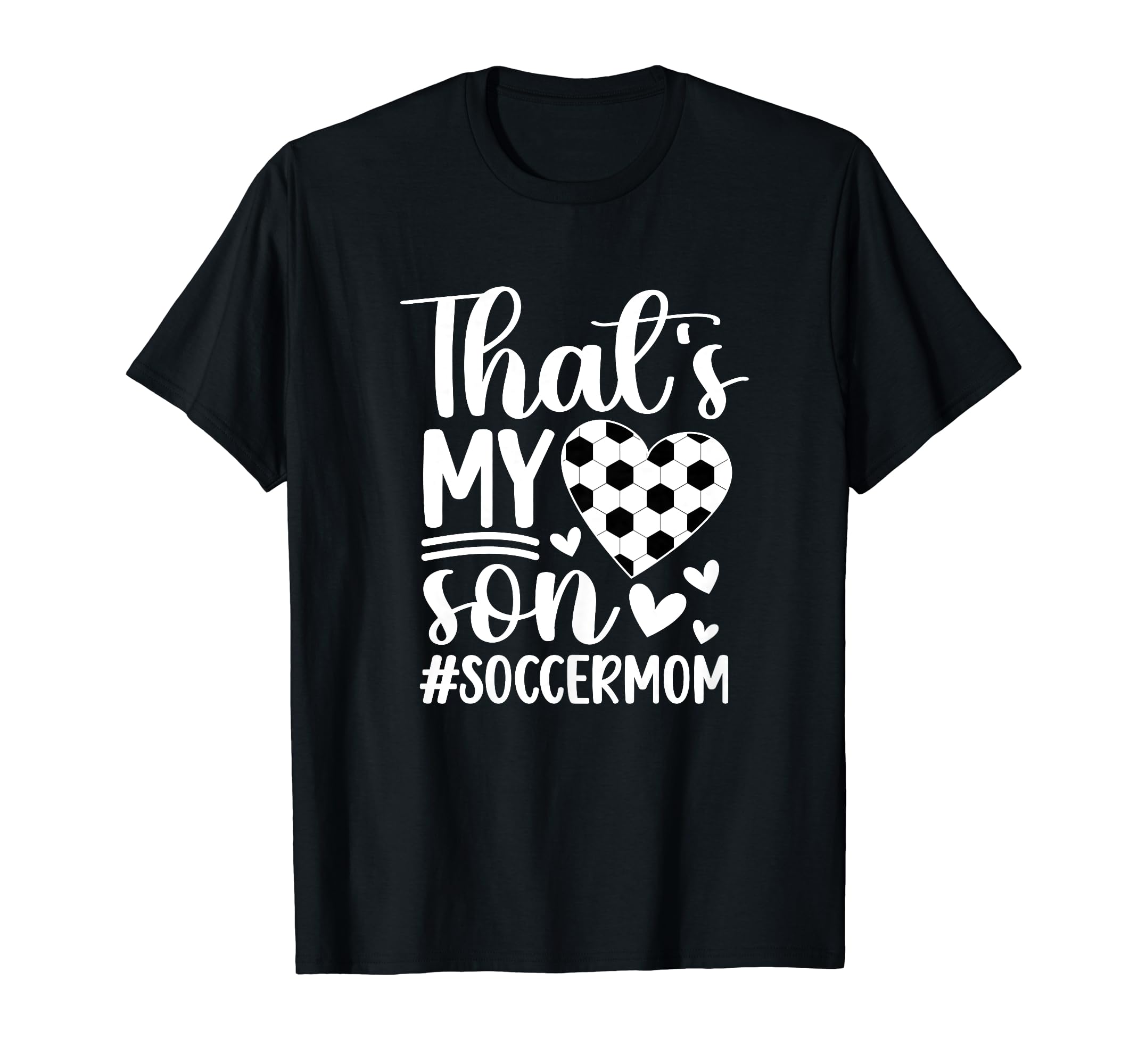 Thats My Son Soccer Mom Soccer Player T-Shirt - Novelty Apparel Men Women - T-Shirt, Sweatshirt, Hoodie