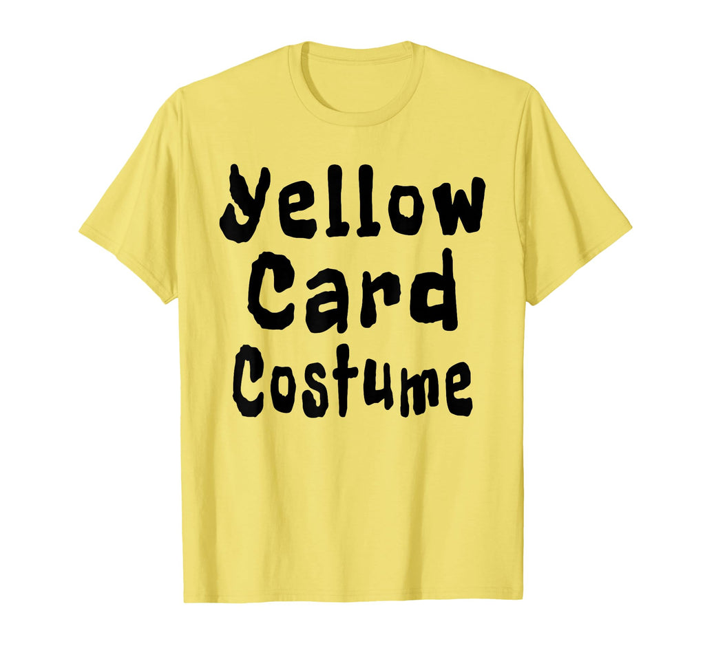Yellow Card Costume Football Soccer T-Shirt - Novelty Apparel Men Women - T-Shirt, Sweatshirt, Hoodie