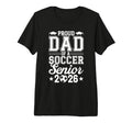 Proud Dad 2026 Senior Soccer Graduate Tri T-Shirt - Trendy Graphic Unisex - T-Shirt, Sweatshirt, Hoodie