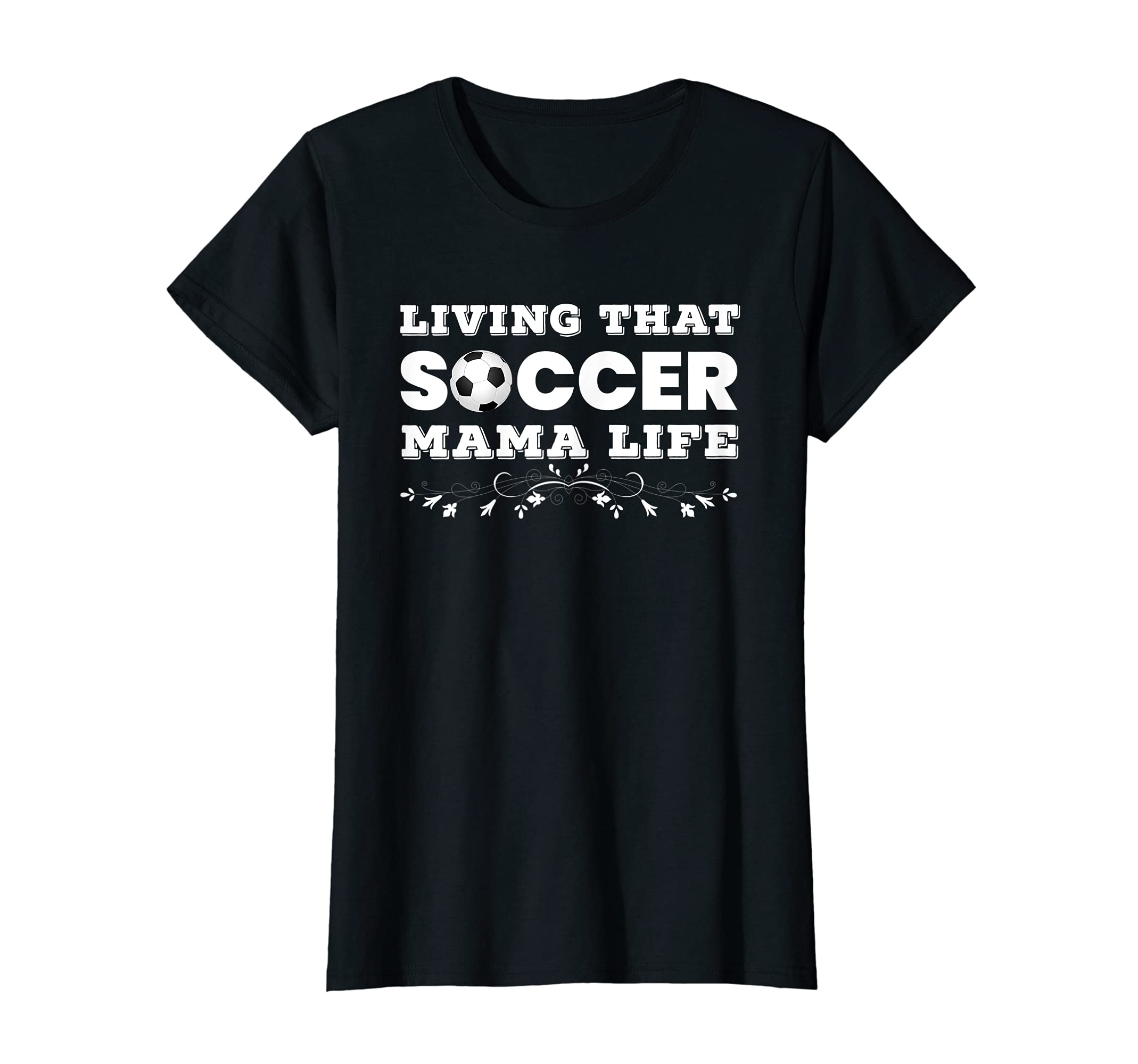 Womens Living That Soccer Mama Life T-Shirt - Fun Novelty Design Unisex - T-Shirt, Sweatshirt, Hoodie