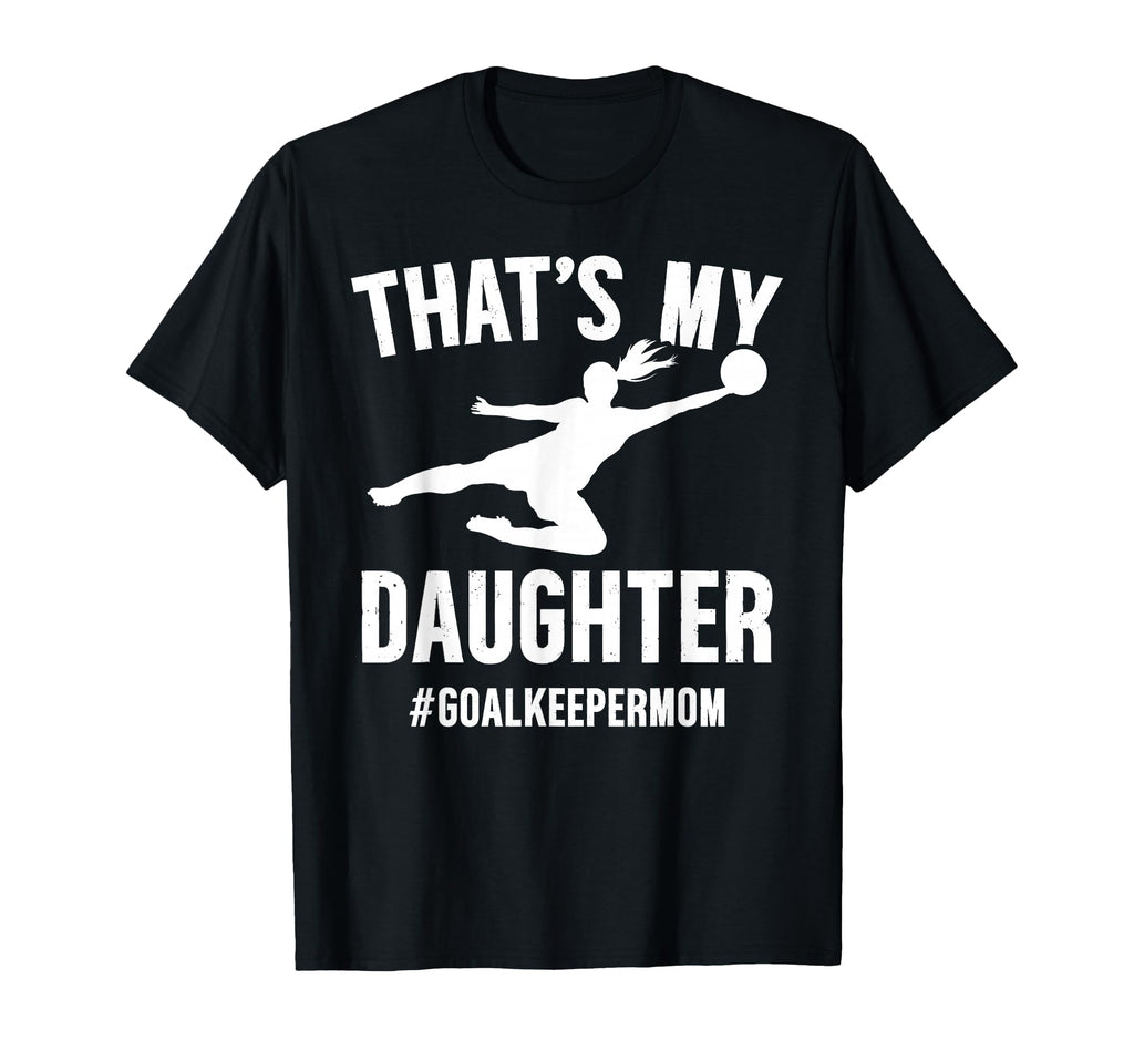 Proud Soccer Goalkeeper Mom Soccer Keeper T-Shirt - Trendy Graphic Unisex - T-Shirt, Sweatshirt, Hoodie