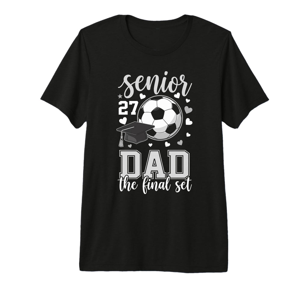Soccer Senior 2027 Dad Final Set T-Shirt - Aesthetic Graphic for Adults - T-Shirt, Sweatshirt, Hoodie