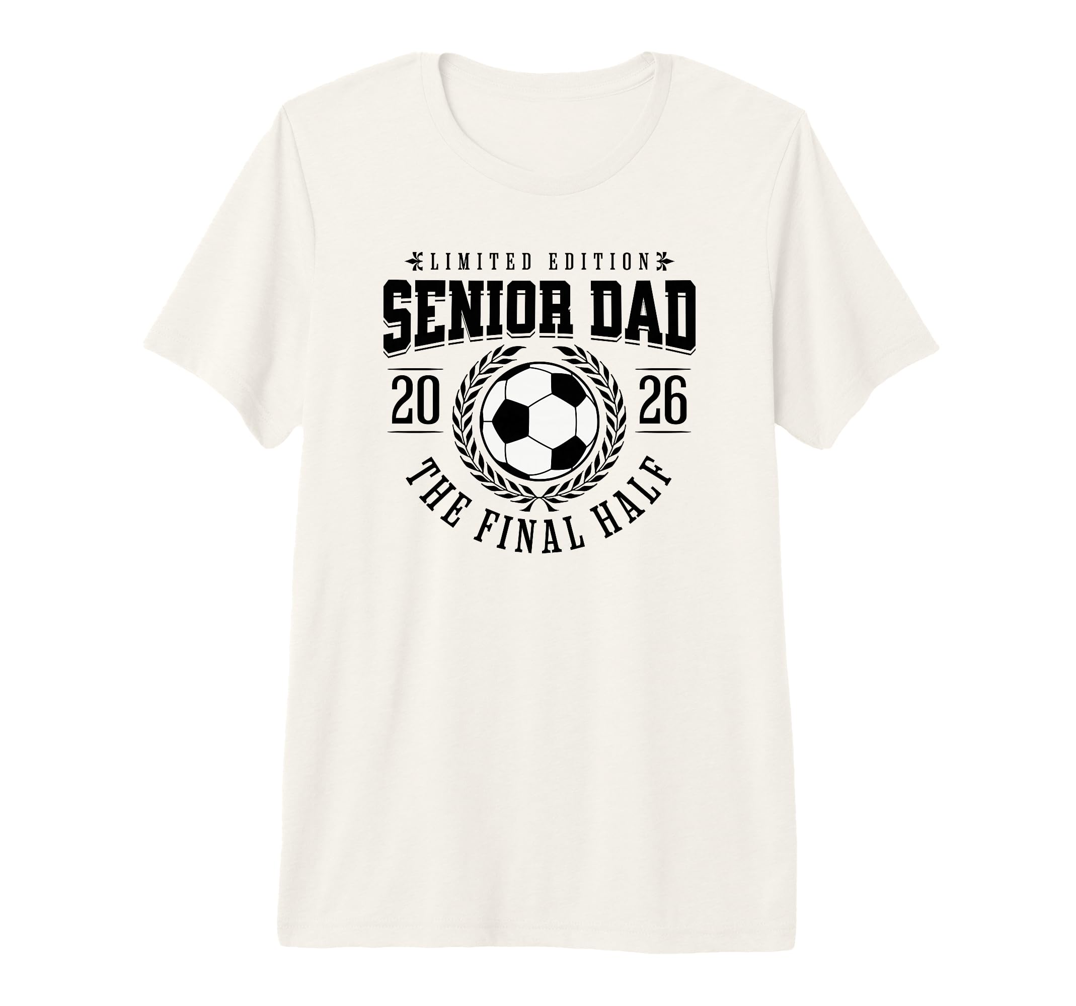 Senior Soccer Dad 2026 Final Half Tri T-Shirt - Aesthetic Graphic Unisex - T-Shirt, Sweatshirt, Hoodie