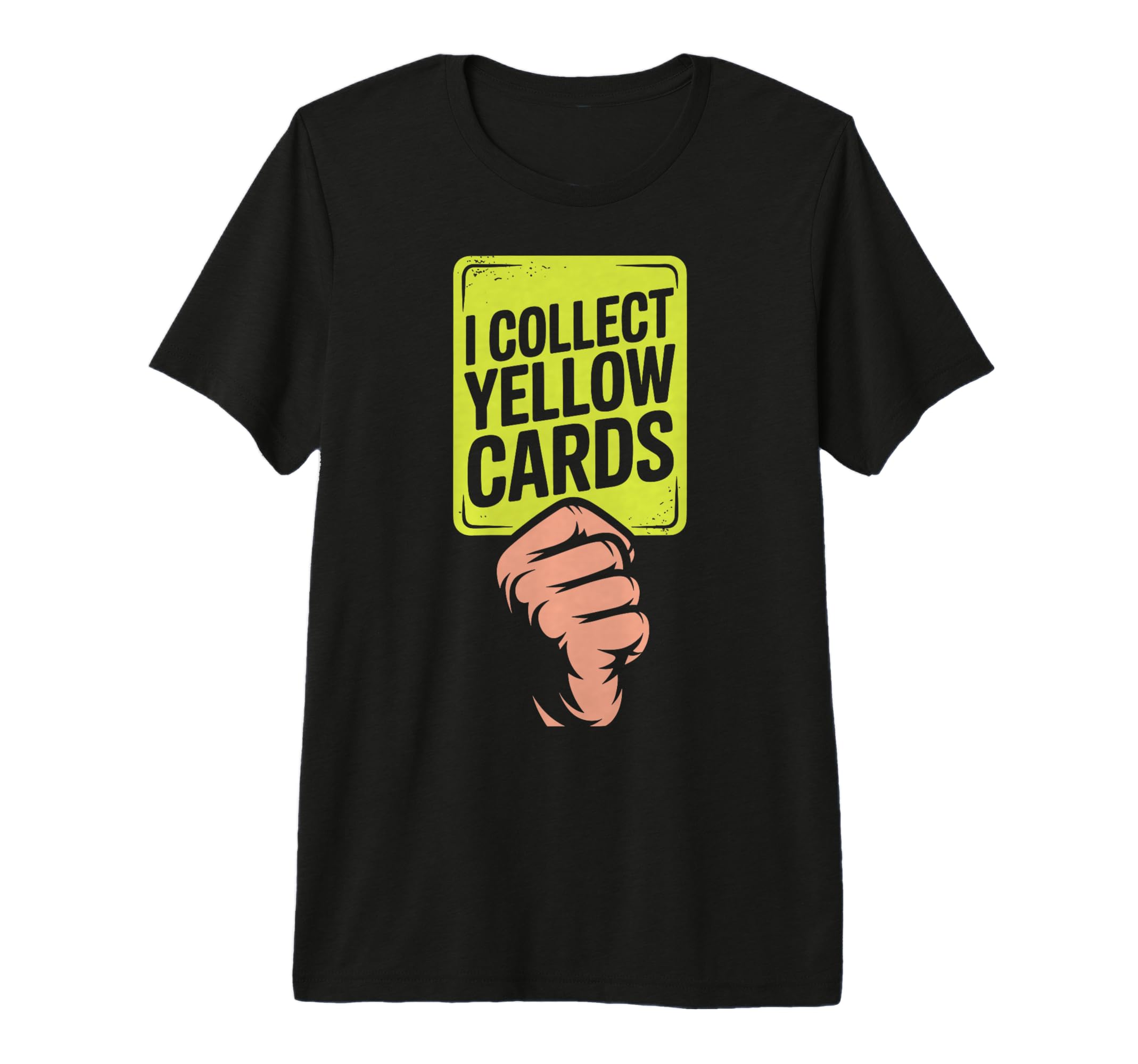 I Collect Yellow Cards Soccer Player Fan T-Shirt - Trendy Graphic Unisex - T-Shirt, Sweatshirt, Hoodie