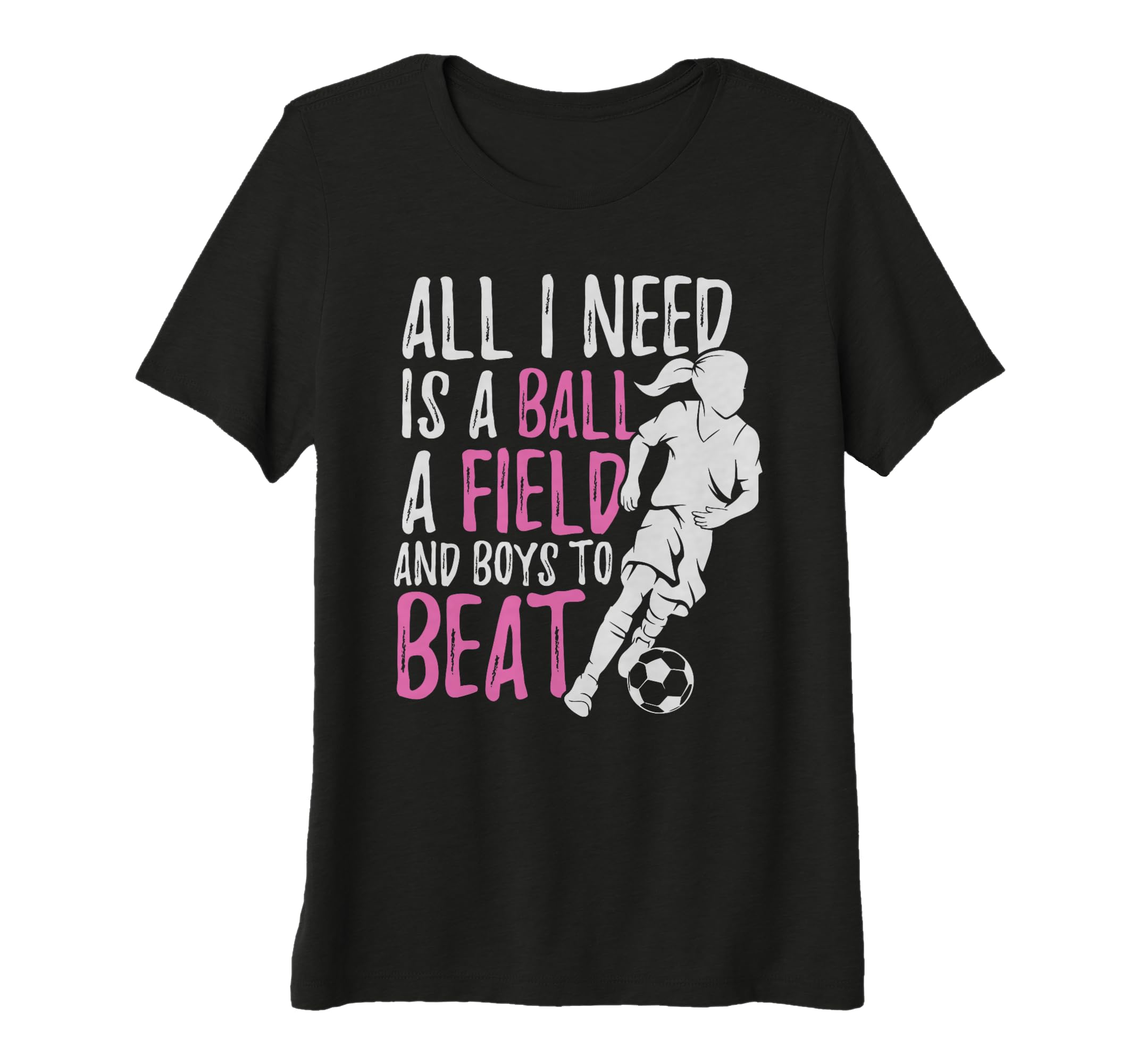 Funny Soccer All I Need Is Play Tri T-Shirt - Streetwear Style for Adults - T-Shirt, Sweatshirt, Hoodie
