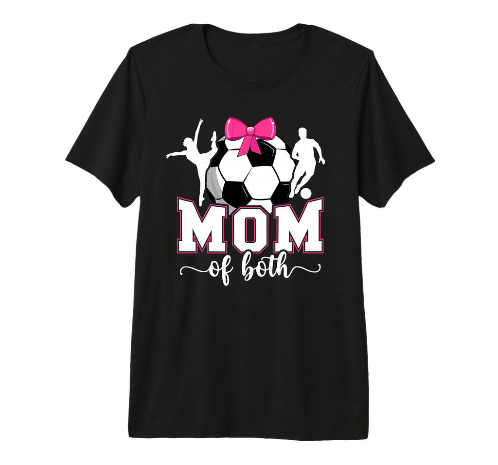 Mom Both Proud Soccer And Dance Mom Tri T-Shirt - Trendy Graphic Men Women - T-Shirt, Sweatshirt, Hoodie