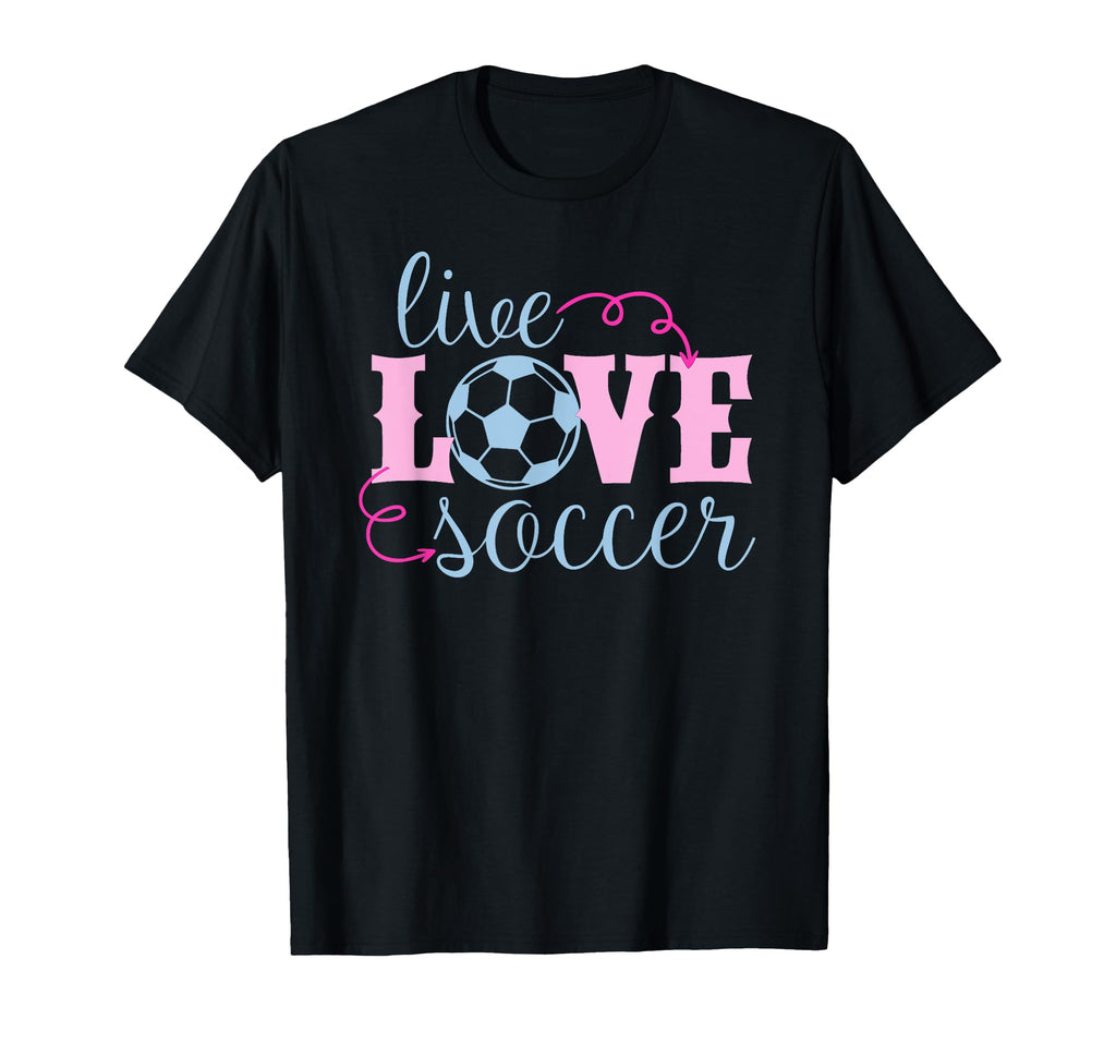 Live Love Soccer Player Coach T-Shirt - Casual Everyday Wear for Adults - T-Shirt, Sweatshirt, Hoodie