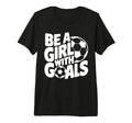 Be Goals Soccer Player Soccer Tri T-Shirt - Custom Art Print Men Women - T-Shirt, Sweatshirt, Hoodie
