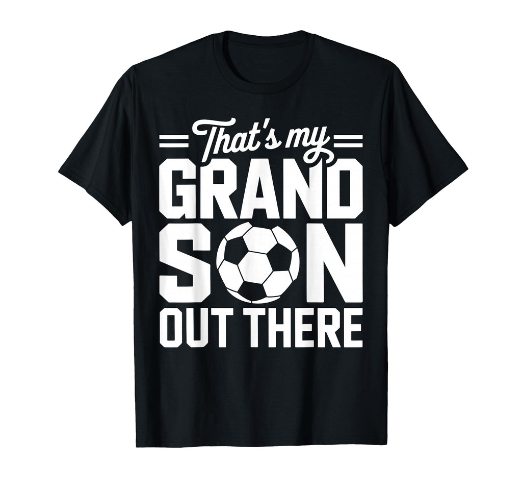 Thats My Son Out There Soccer Matching T-Shirt - Trendy Graphic Unisex - T-Shirt, Sweatshirt, Hoodie