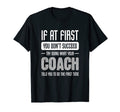 Coach Funny Athlete Or Sports Lover T-Shirt - Fun Novelty Design Men Women - T-Shirt, Sweatshirt, Hoodie