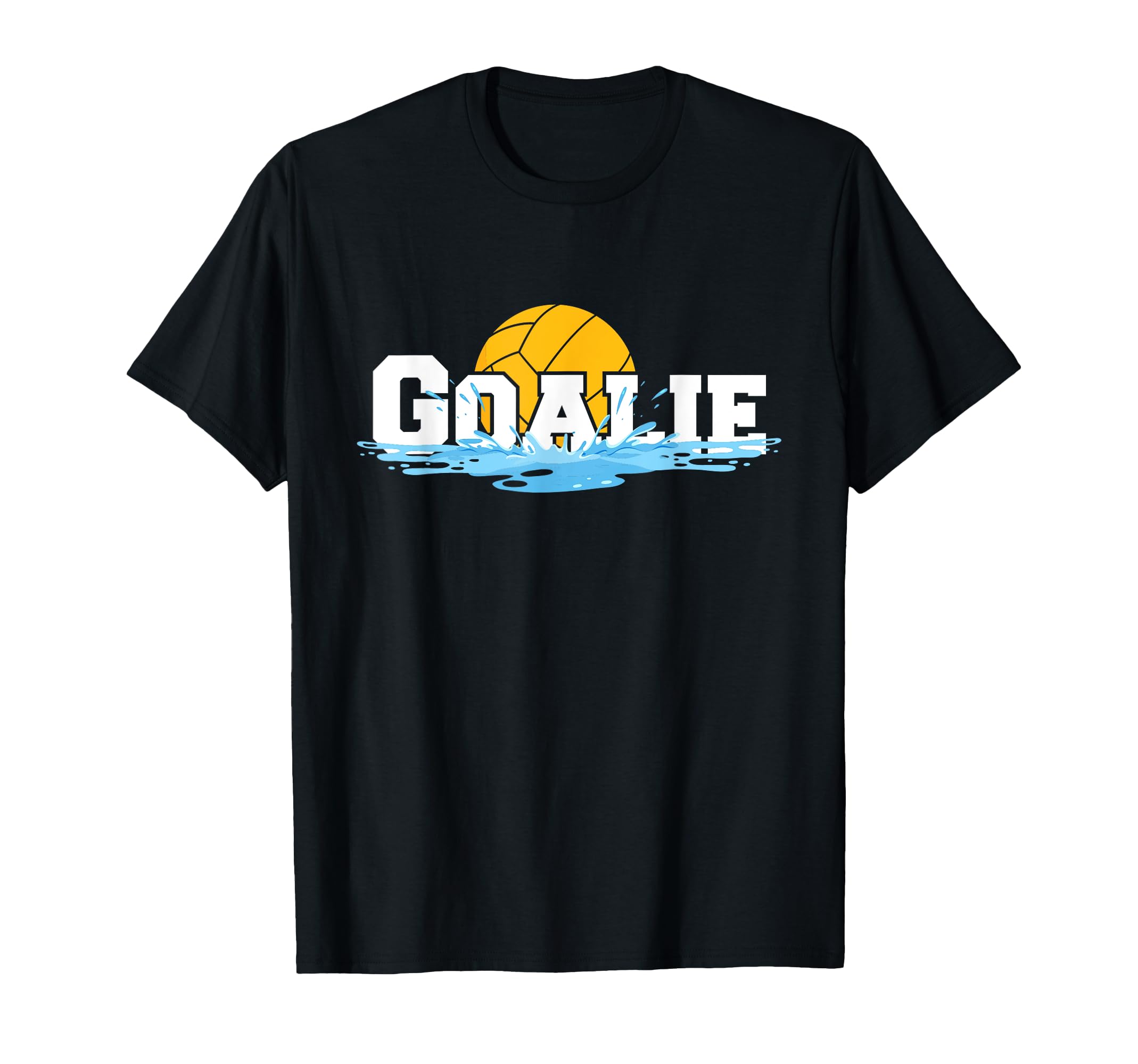 Goalie Water Polo Sports Athlete T-Shirt - Casual Everyday Wear Unisex - T-Shirt, Sweatshirt, Hoodie