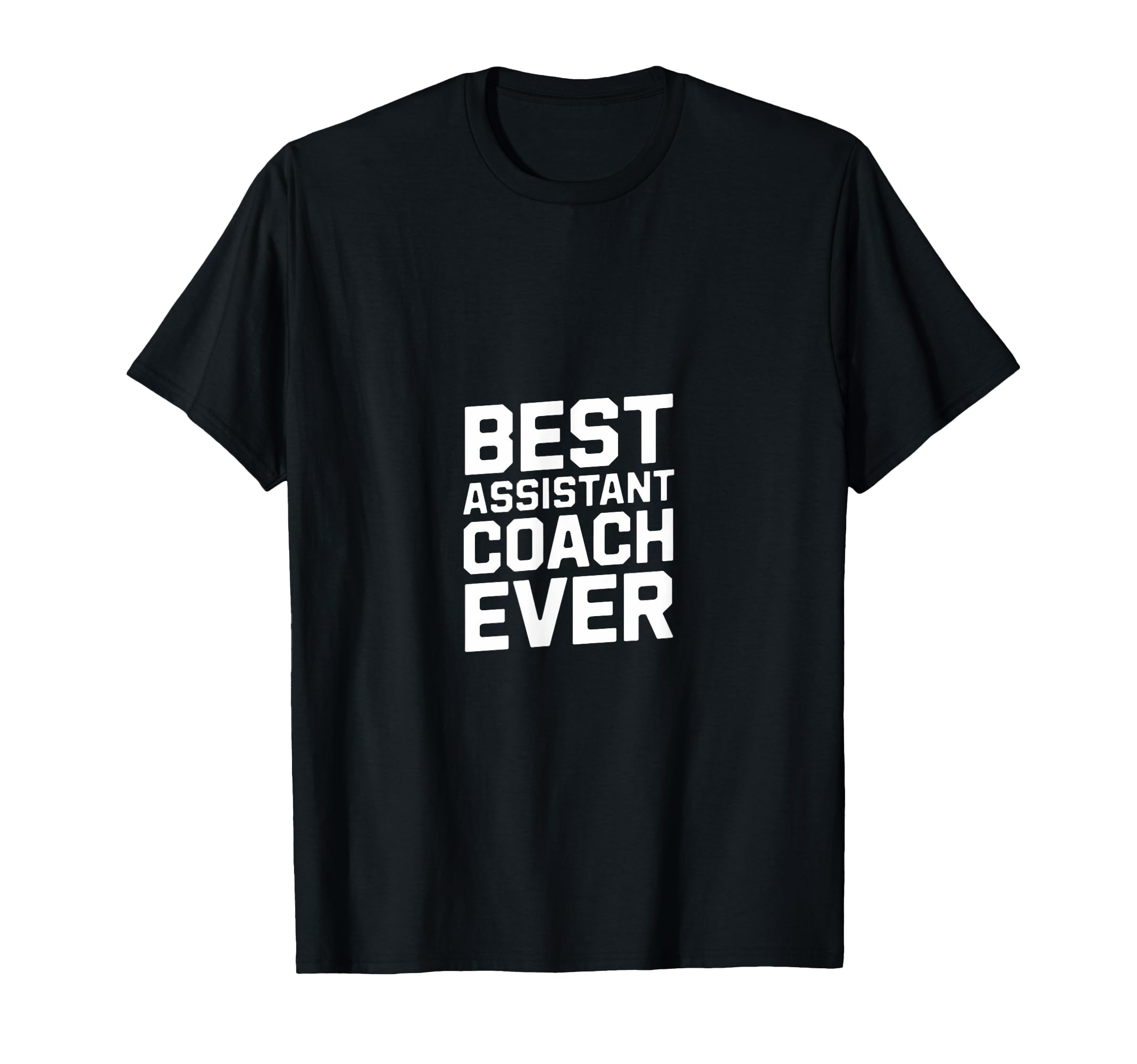 Funny Best Assistant Coach Ever T-Shirt - Unique Graphic Men Women - T-Shirt, Sweatshirt, Hoodie