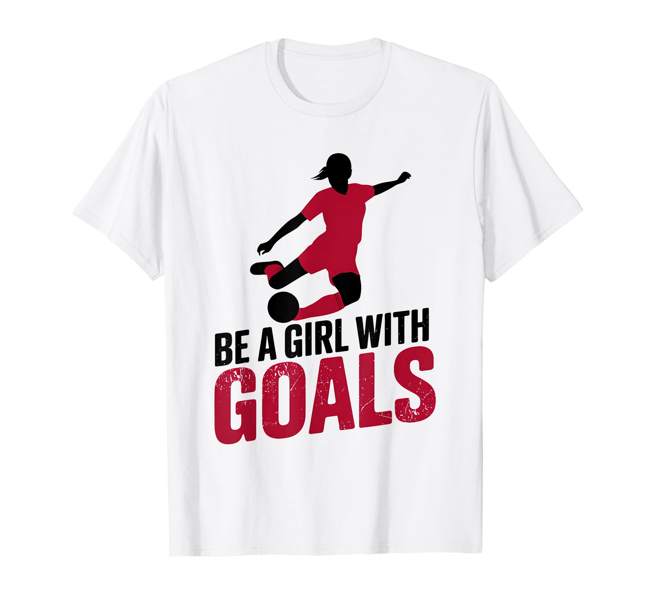 Be Goals Soccer Player Soccer T-Shirt - Casual Everyday Wear Unisex - T-Shirt, Sweatshirt, Hoodie