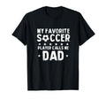 My Favorite Soccer Player Calls Me T-Shirt - Fun Novelty Design Men Women - T-Shirt, Sweatshirt, Hoodie