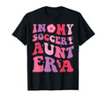 My Soccer Aunt Era Groovy Proud T-Shirt - Aesthetic Graphic for Adults - T-Shirt, Sweatshirt, Hoodie