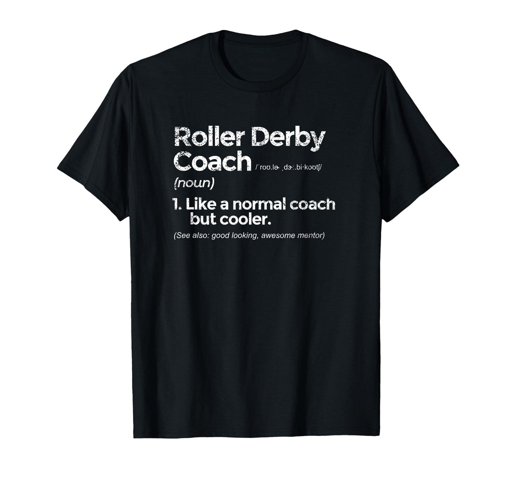 Roller Derby Coach Definition Funny Gift T-Shirt - Aesthetic Graphic Unisex - T-Shirt, Sweatshirt, Hoodie