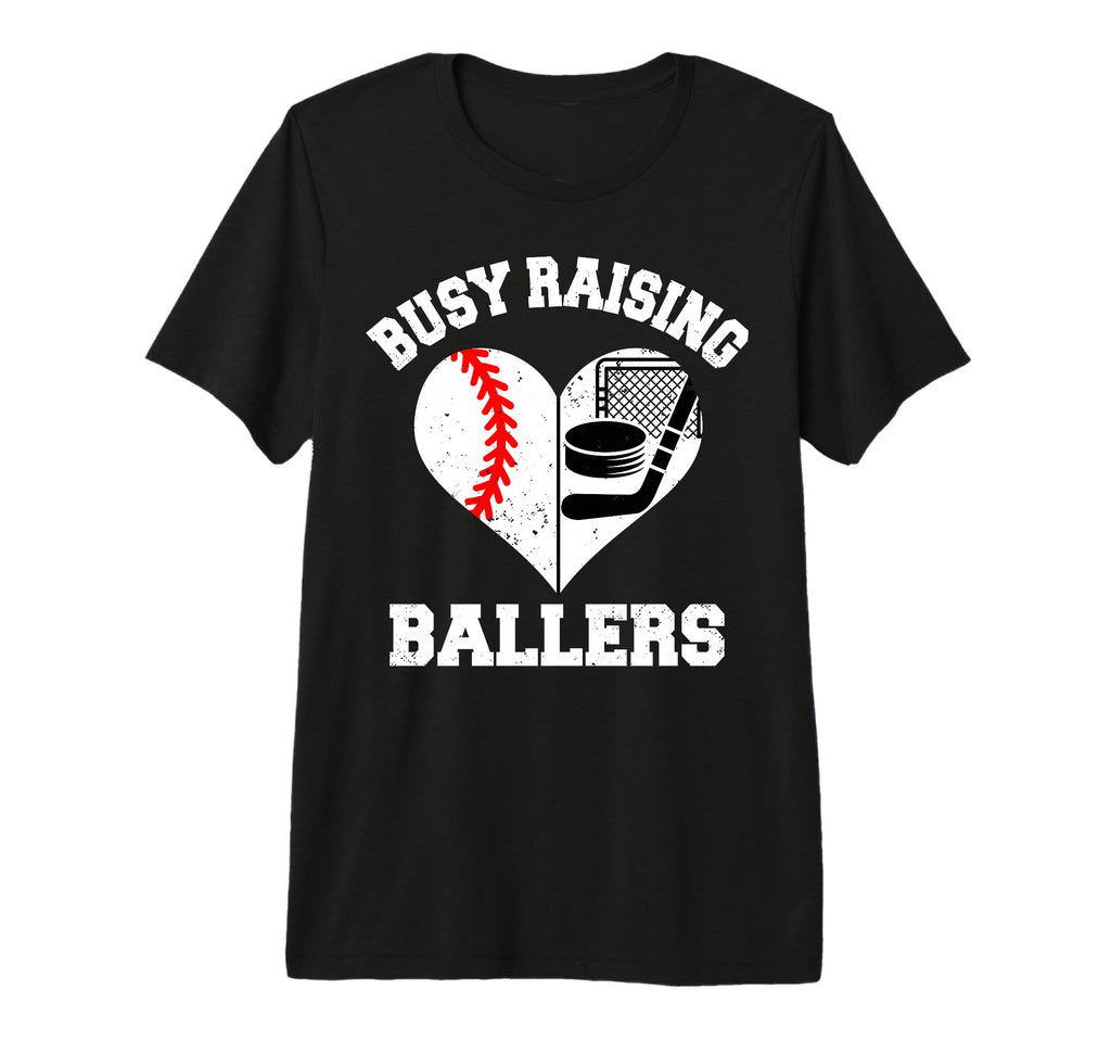 Busy Raising Ballers Baseball Hockey T-Shirt - Novelty Apparel Men Women - T-Shirt, Sweatshirt, Hoodie
