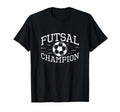 Futsal Champion Funny Futsal Game T-Shirt - Streetwear Style for Adults - T-Shirt, Sweatshirt, Hoodie