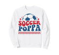Soccer Poppa Dad Soccer Fan Support Sweatshirt - Trendy Graphic for Adults - T-Shirt, Sweatshirt, Hoodie