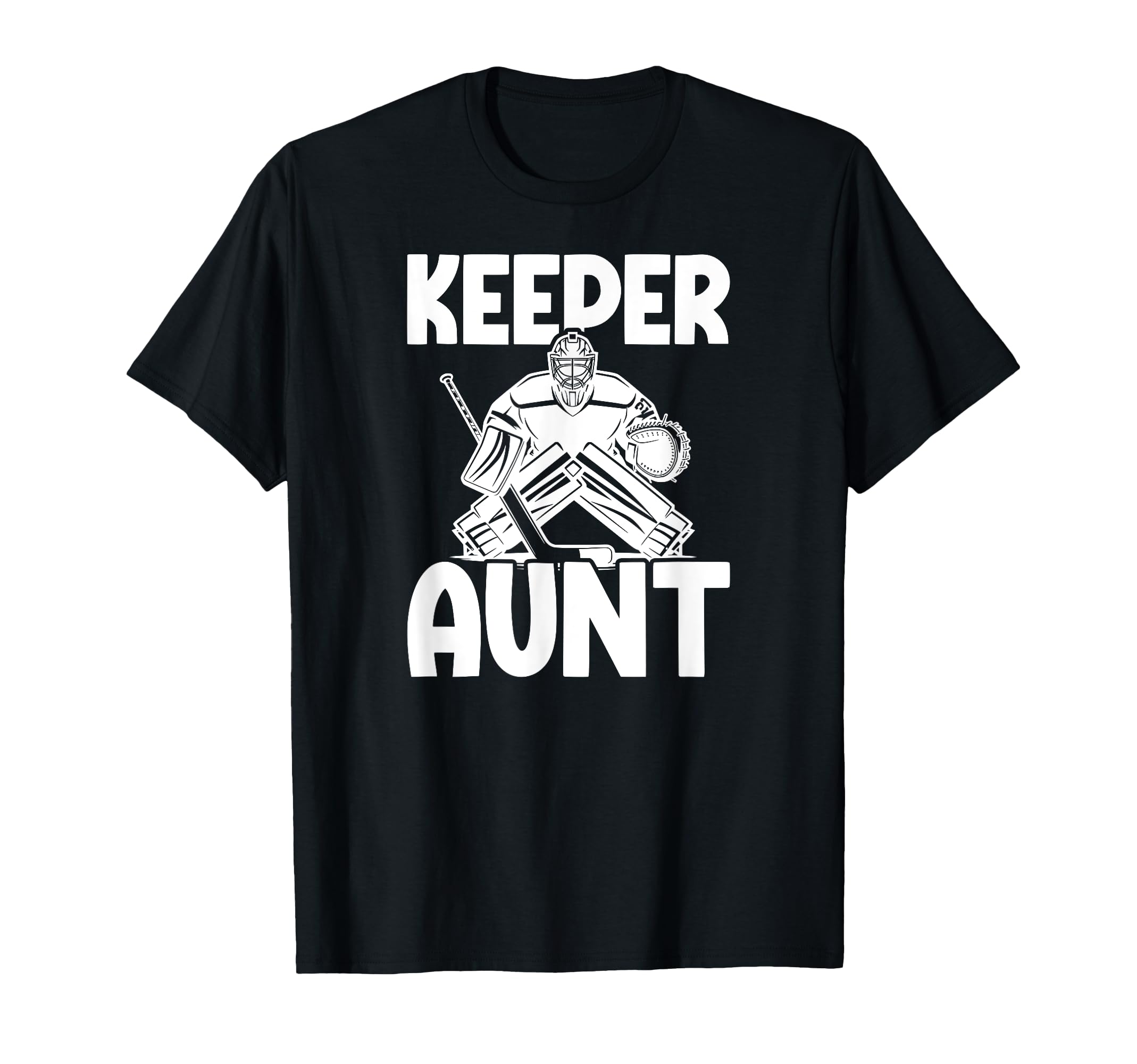 Ice Hockey Keeper Aunt Hockey Goalie T-Shirt - Trendy Graphic for Adults - T-Shirt, Sweatshirt, Hoodie