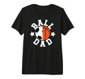Mens Ball Dad Proud Soccer Basketball T-Shirt - Trendy Graphic for Adults - T-Shirt, Sweatshirt, Hoodie