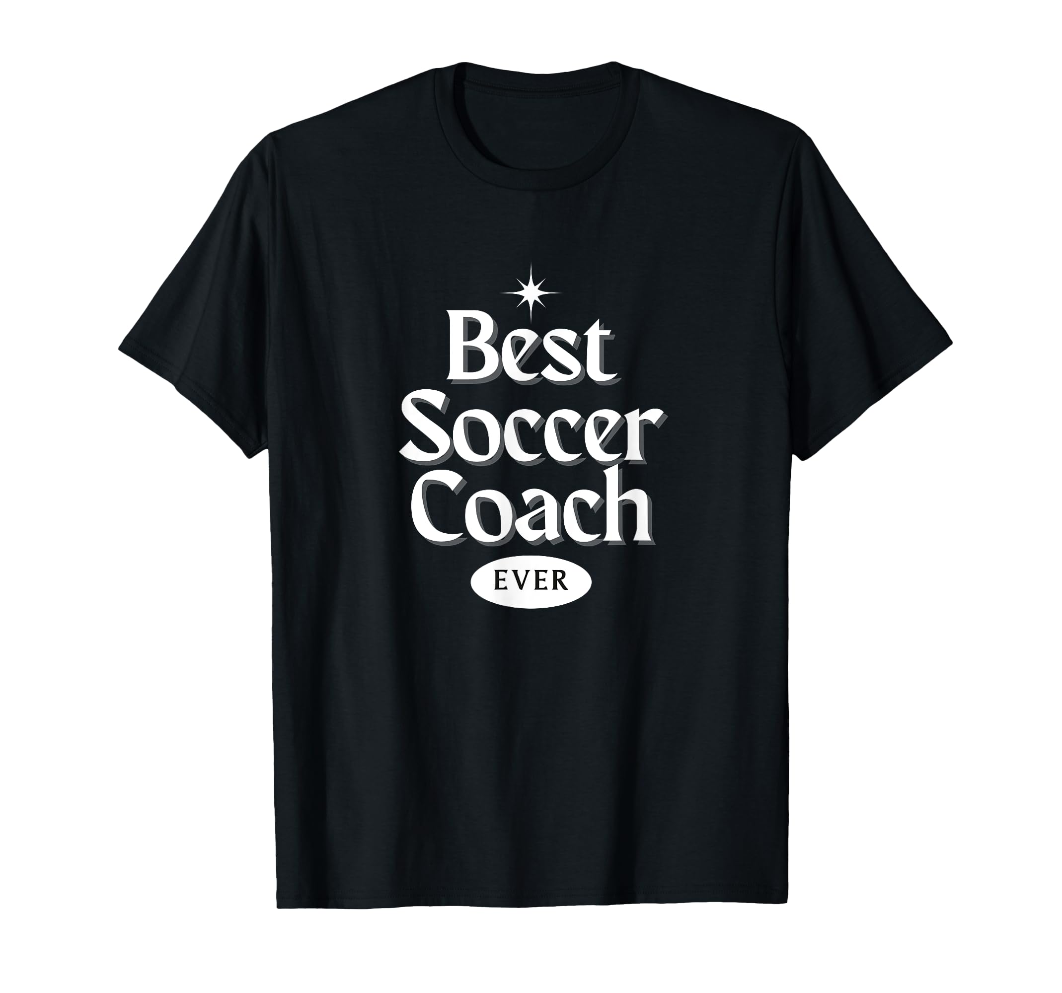 Best Soccer Coach Ever Futbol Gift T-Shirt - Novelty Apparel for Adults - T-Shirt, Sweatshirt, Hoodie