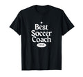 Best Soccer Coach Ever Futbol Gift T-Shirt - Fun Novelty Design for Adults - T-Shirt, Sweatshirt, Hoodie