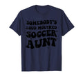Somebodys Loud Mouthed Soccer Aunt Game T-Shirt - Streetwear Style Unisex - T-Shirt, Sweatshirt, Hoodie