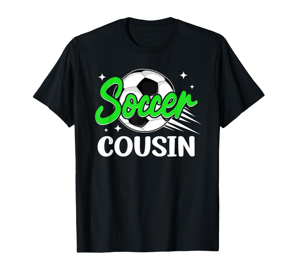 Soccer Cousin Birthday Sport Family T-Shirt - Custom Art Print Men Women - T-Shirt, Sweatshirt, Hoodie