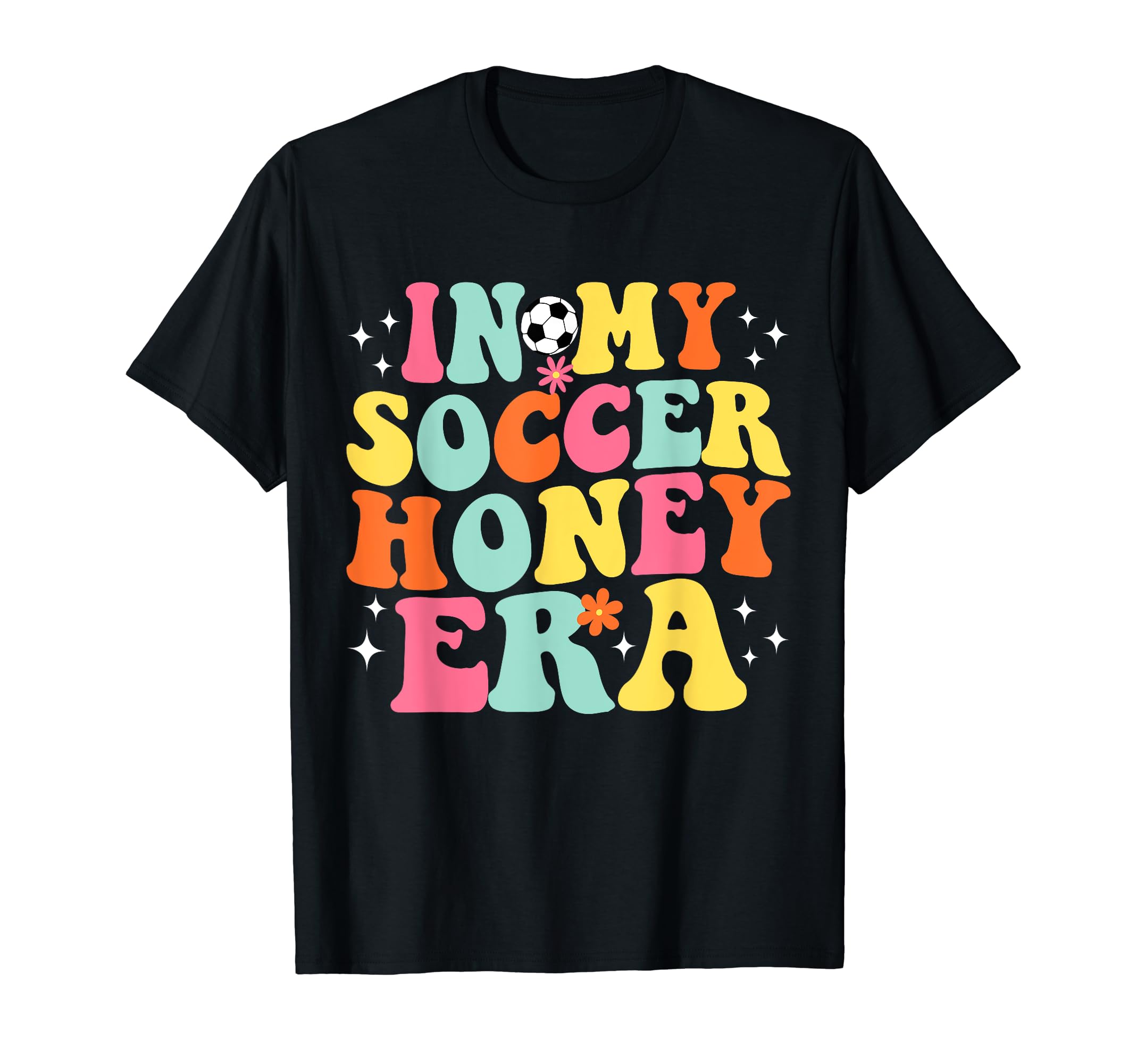 My Soccer Honey Era Game Day Groovy T-Shirt - Fun Novelty Design Unisex - T-Shirt, Sweatshirt, Hoodie