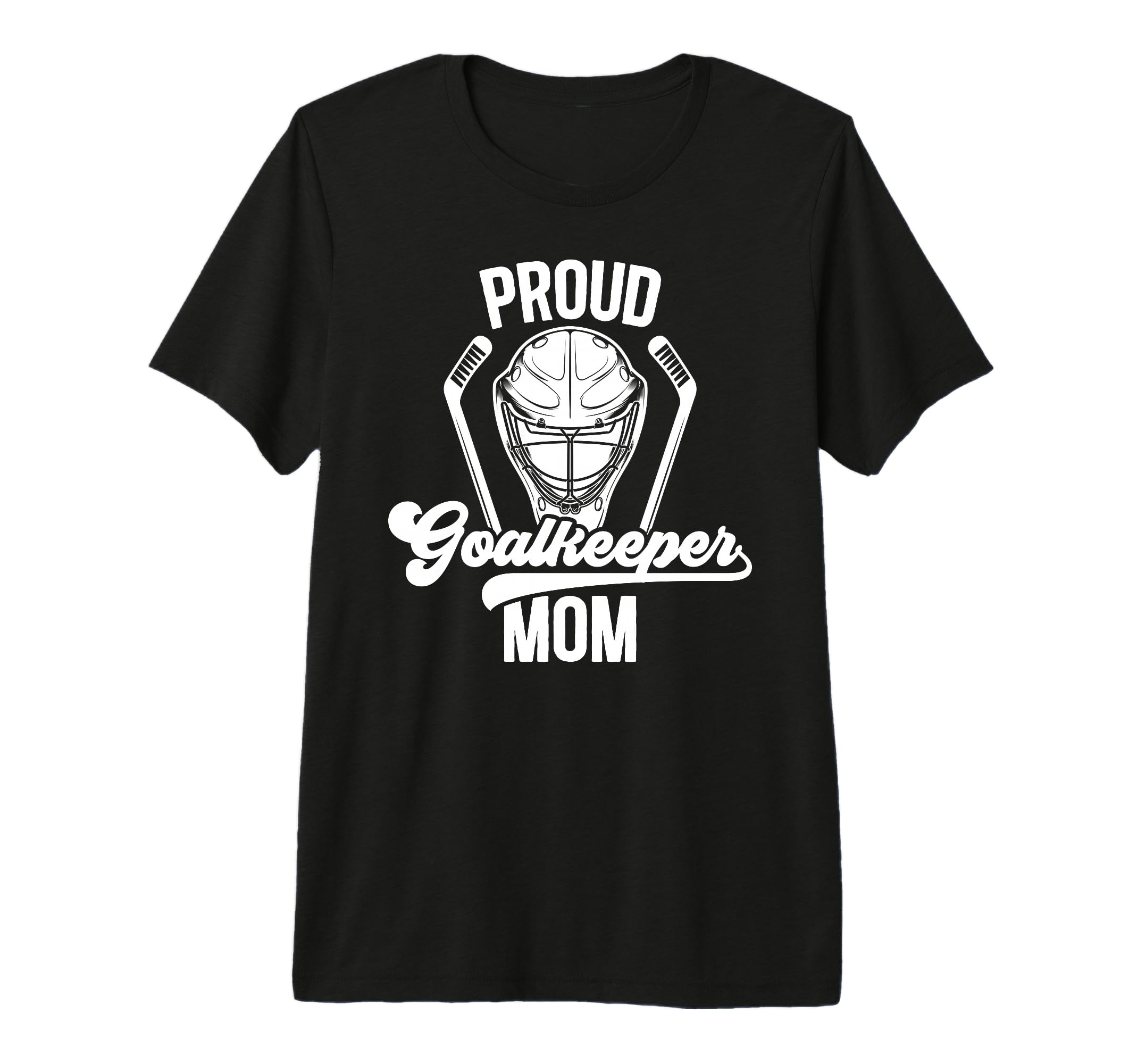 Proud Hockey Goalkeeper Mom Ice Hockey T-Shirt - Unique Graphic for Adults - T-Shirt, Sweatshirt, Hoodie