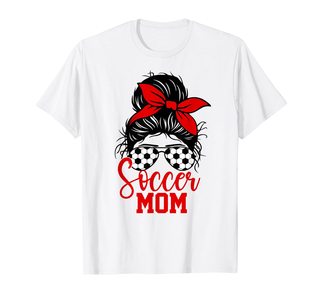 Soccer Mom Life Messy Bun Sports T-Shirt - Fun Novelty Design Men Women - T-Shirt, Sweatshirt, Hoodie