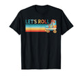 Lets Roll Roller Skating Skater Skate 70S T-Shirt - Unique Graphic Unisex - T-Shirt, Sweatshirt, Hoodie