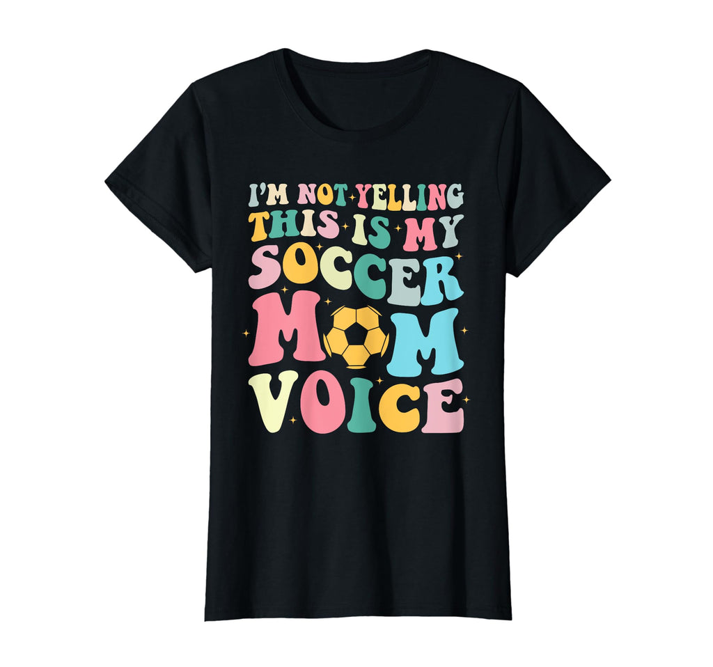This Is My Soccer Mom Voice Mothers Day T-Shirt - Graphic Print Men Women - T-Shirt, Sweatshirt, Hoodie