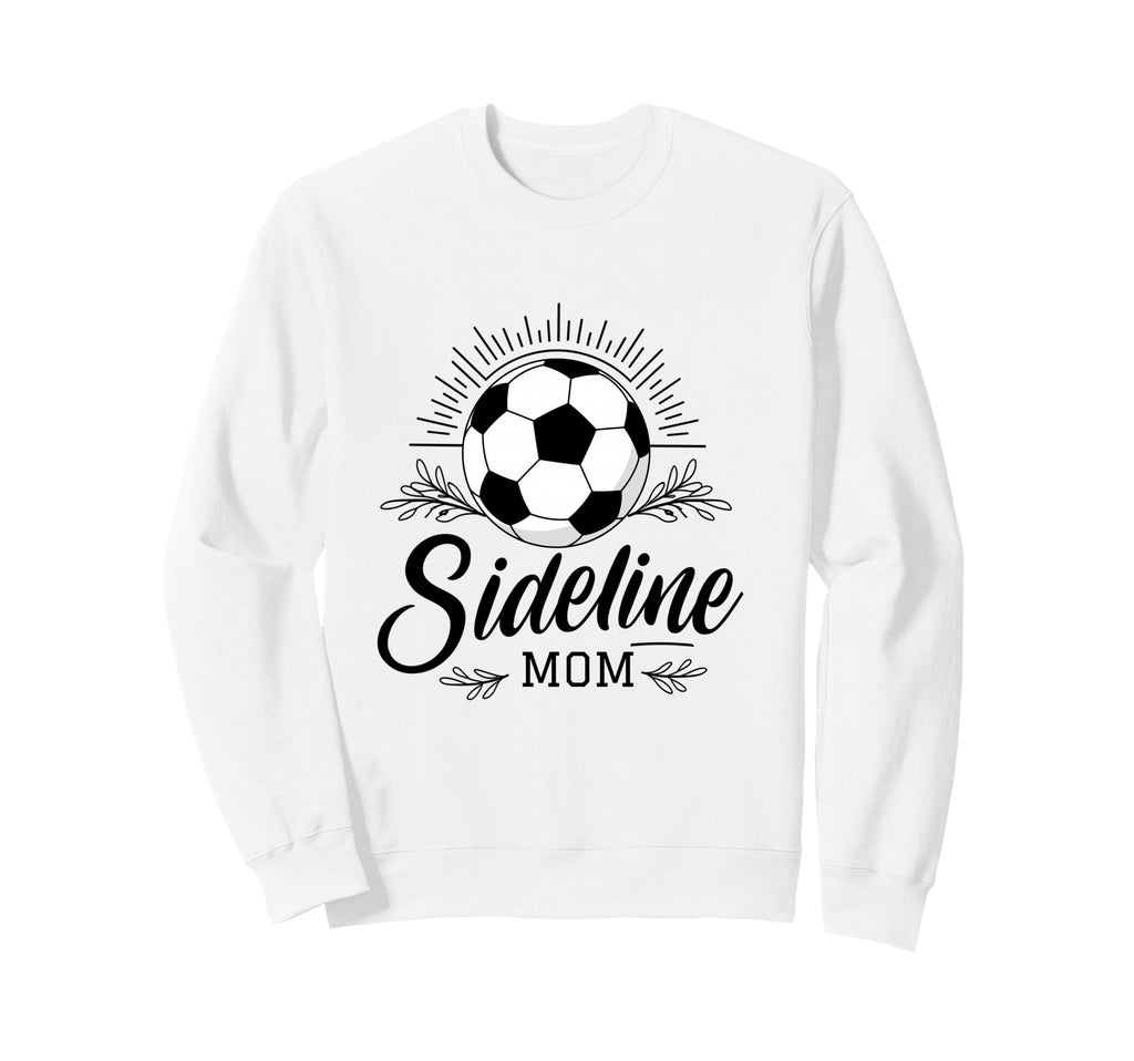Sideline Mom Soccer Game Days Soccer Mama Sweatshirt - Graphic Print Unisex - T-Shirt, Sweatshirt, Hoodie