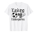 Kicking Off Kindergarten Soccer T-Shirt - Casual Everyday Wear for Adults - T-Shirt, Sweatshirt, Hoodie