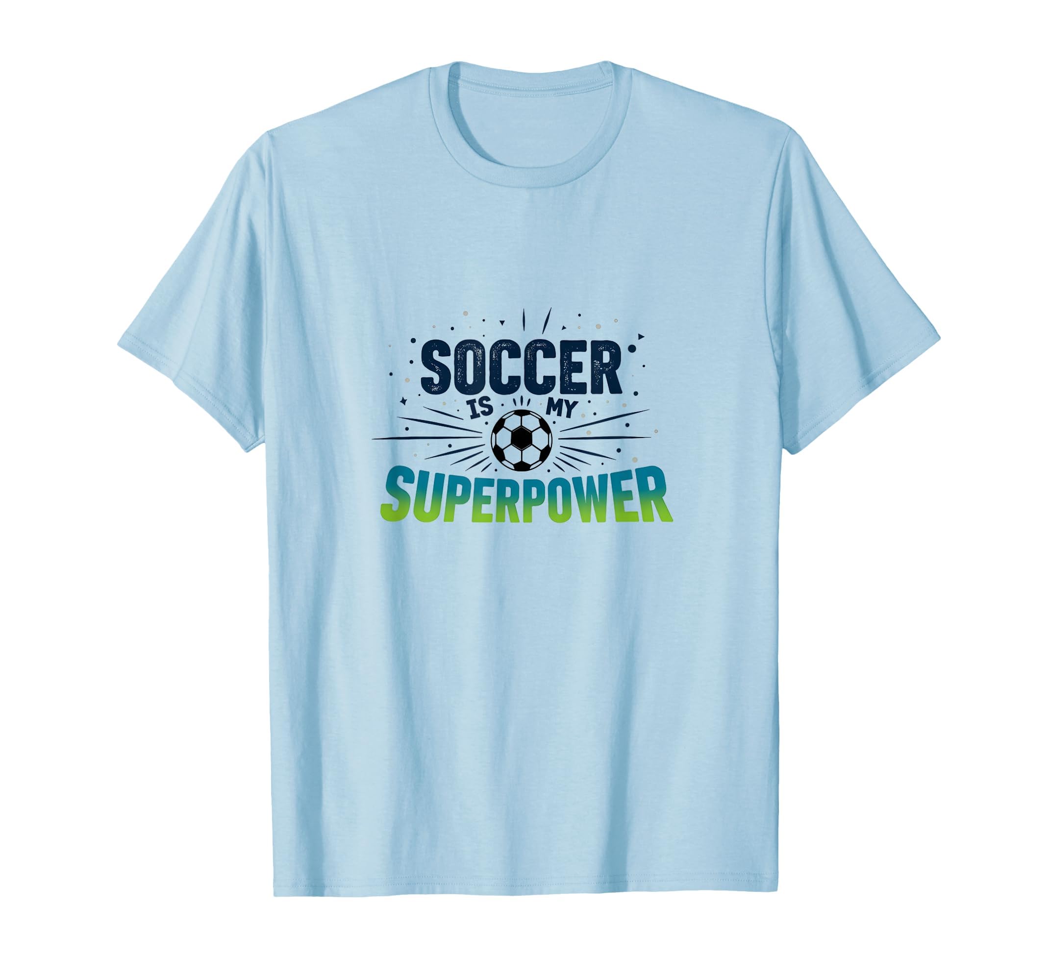 Soccer Is My Superpower Athletic T-Shirt - Unique Graphic Men Women - T-Shirt, Sweatshirt, Hoodie