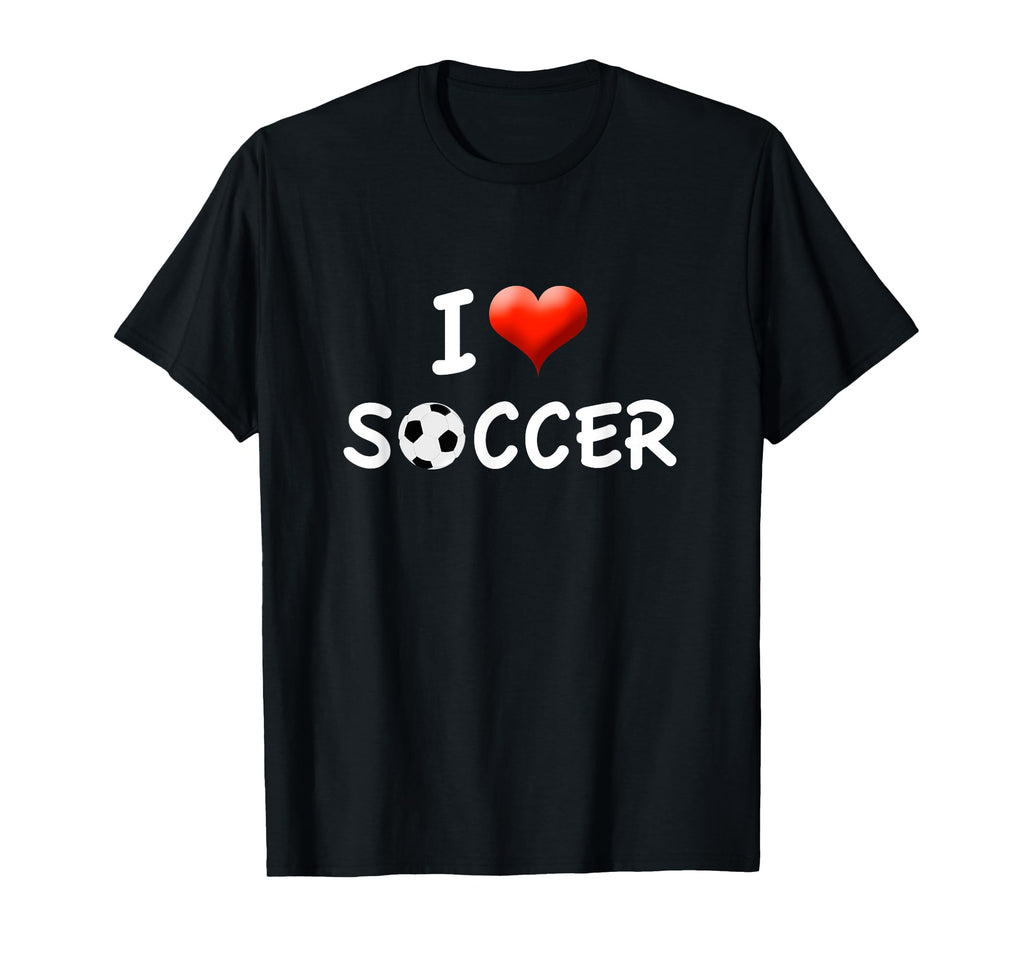 I Love Soccer Appreciation Gift T-Shirt - Casual Everyday Wear for Adults - T-Shirt, Sweatshirt, Hoodie