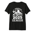 Proud Mom 2025 Senior Graduate Grad T-Shirt - Streetwear Style Men Women - T-Shirt, Sweatshirt, Hoodie