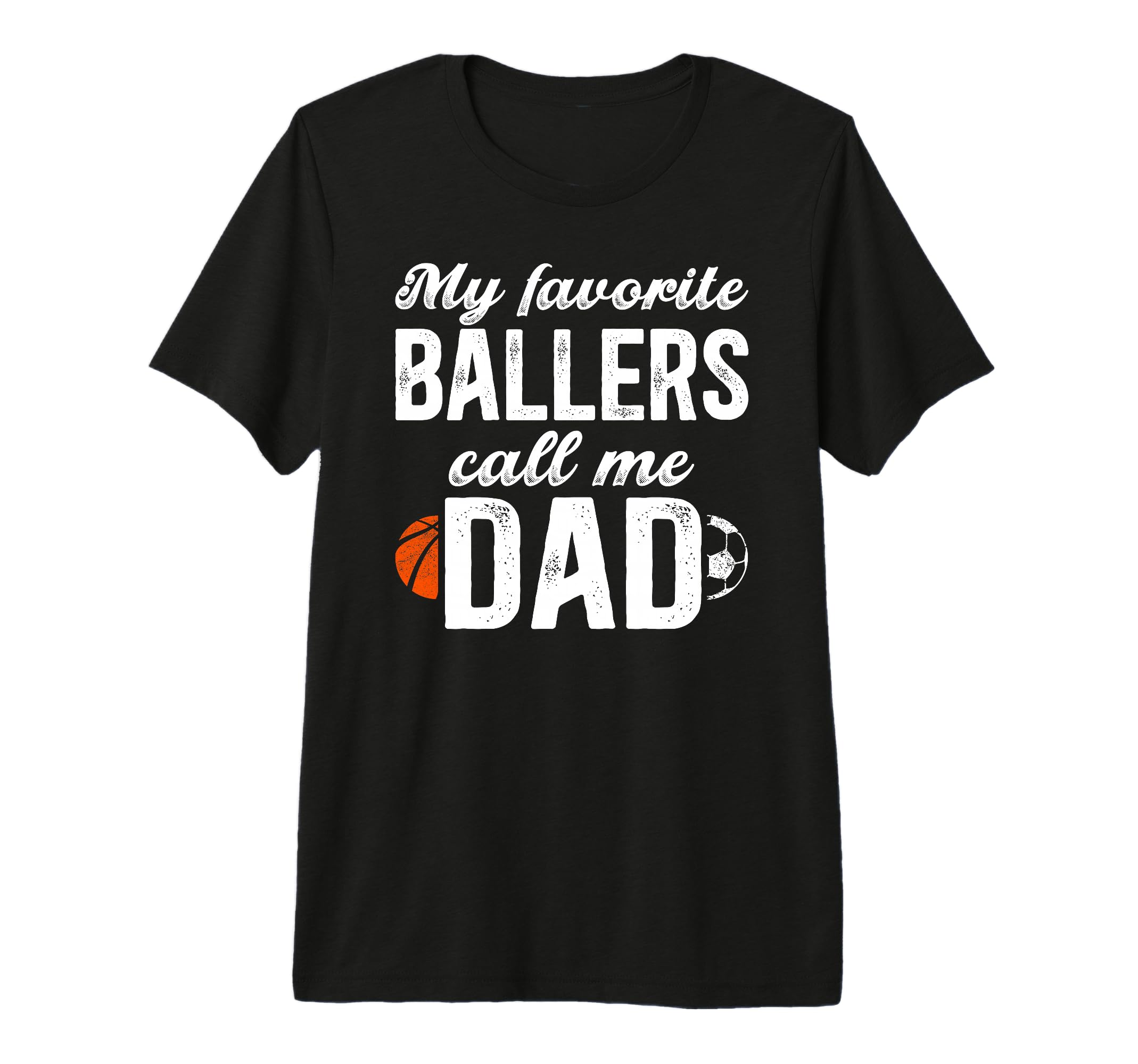 Mens My Favorite Ballers Call Me Dad T-Shirt - Novelty Apparel Men Women - T-Shirt, Sweatshirt, Hoodie