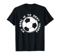 My Goal Is To Deny Yours Funny Soccer T-Shirt - Unique Graphic Men Women - T-Shirt, Sweatshirt, Hoodie