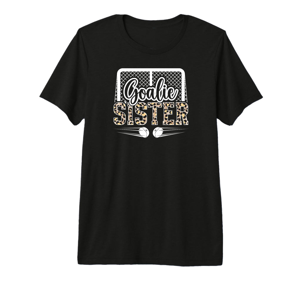 Ice Hockey Goalie Sister Hockey T-Shirt - Fun Novelty Design Men Women - T-Shirt, Sweatshirt, Hoodie