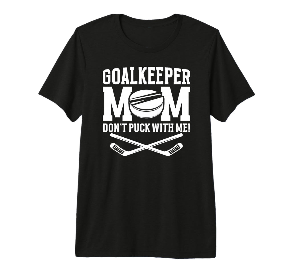 Funny Ice Hockey Goalkeeper Mom Hockey T-Shirt - Minimalist Print Unisex - T-Shirt, Sweatshirt, Hoodie