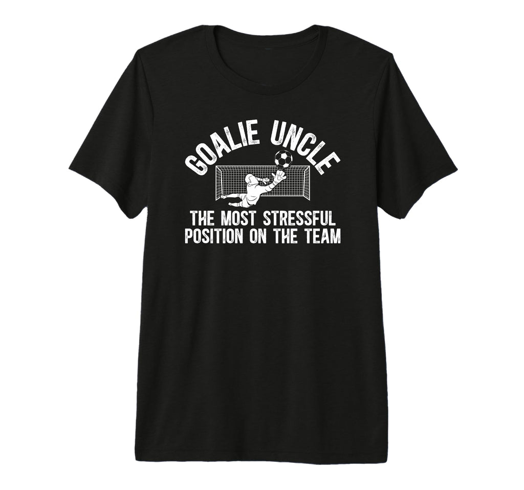 Mens Funny Soccer Goalie Uncle T-Shirt - Casual Everyday Wear Men Women - T-Shirt, Sweatshirt, Hoodie