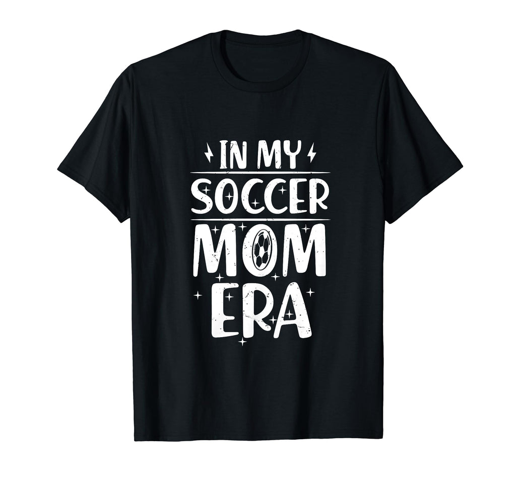 My Soccer Mom Era Soccer Mama T-Shirt - Minimalist Print for Adults - T-Shirt, Sweatshirt, Hoodie