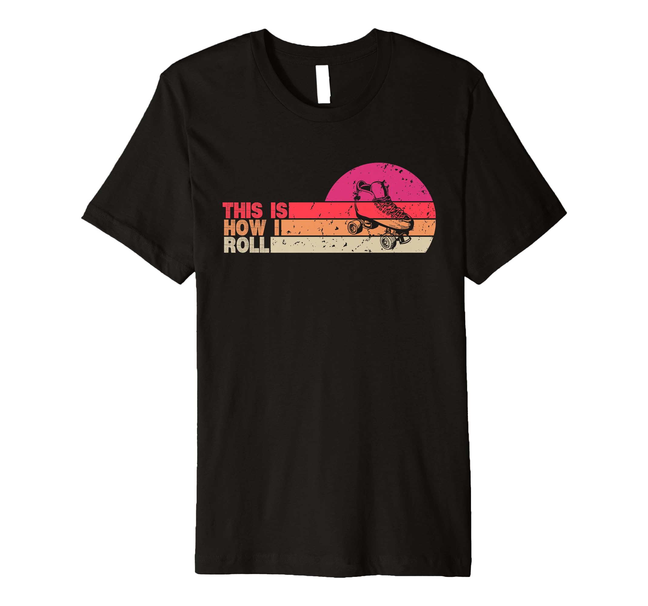Mens This Is How I Roll Roller Skate T-Shirt - Custom Art Print Men Women - T-Shirt, Sweatshirt, Hoodie