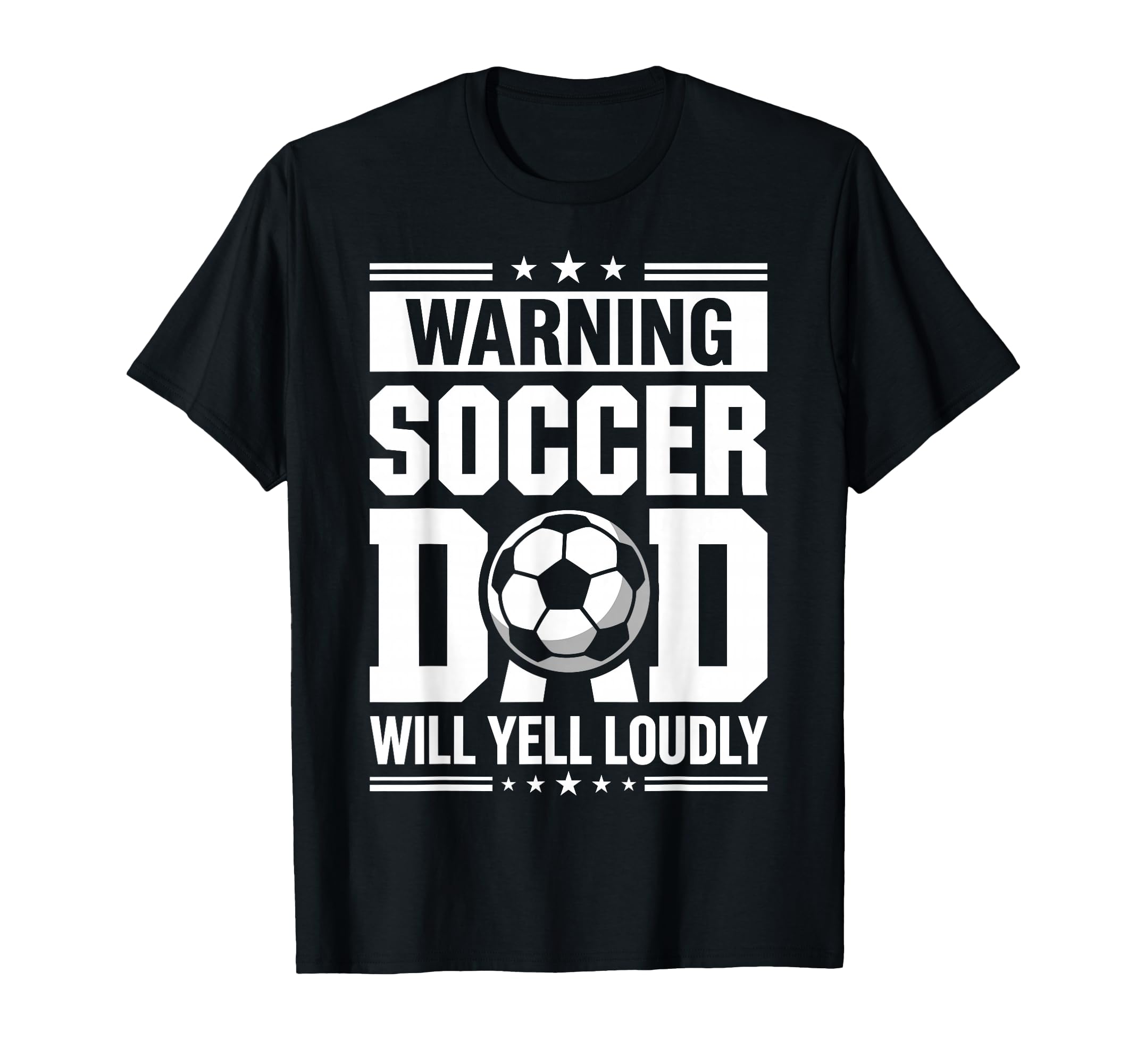 Warning Soccer Dad Will Yell Loudly T-Shirt - Graphic Print for Adults - T-Shirt, Sweatshirt, Hoodie